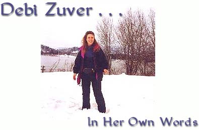 Debi Zuver . . . In Her Own Words